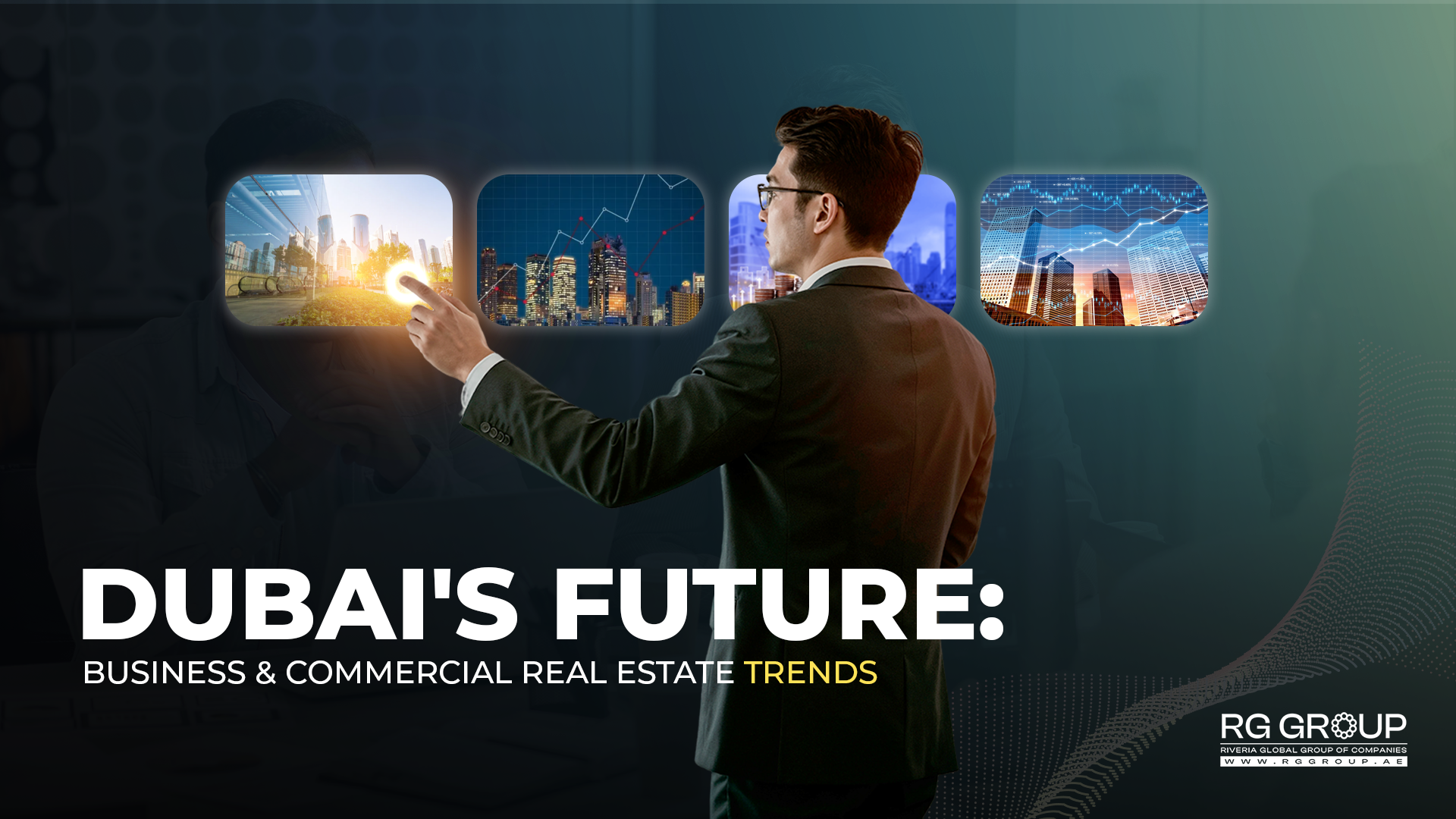 Dubai's Future Business & Commercial Real Estate Trends