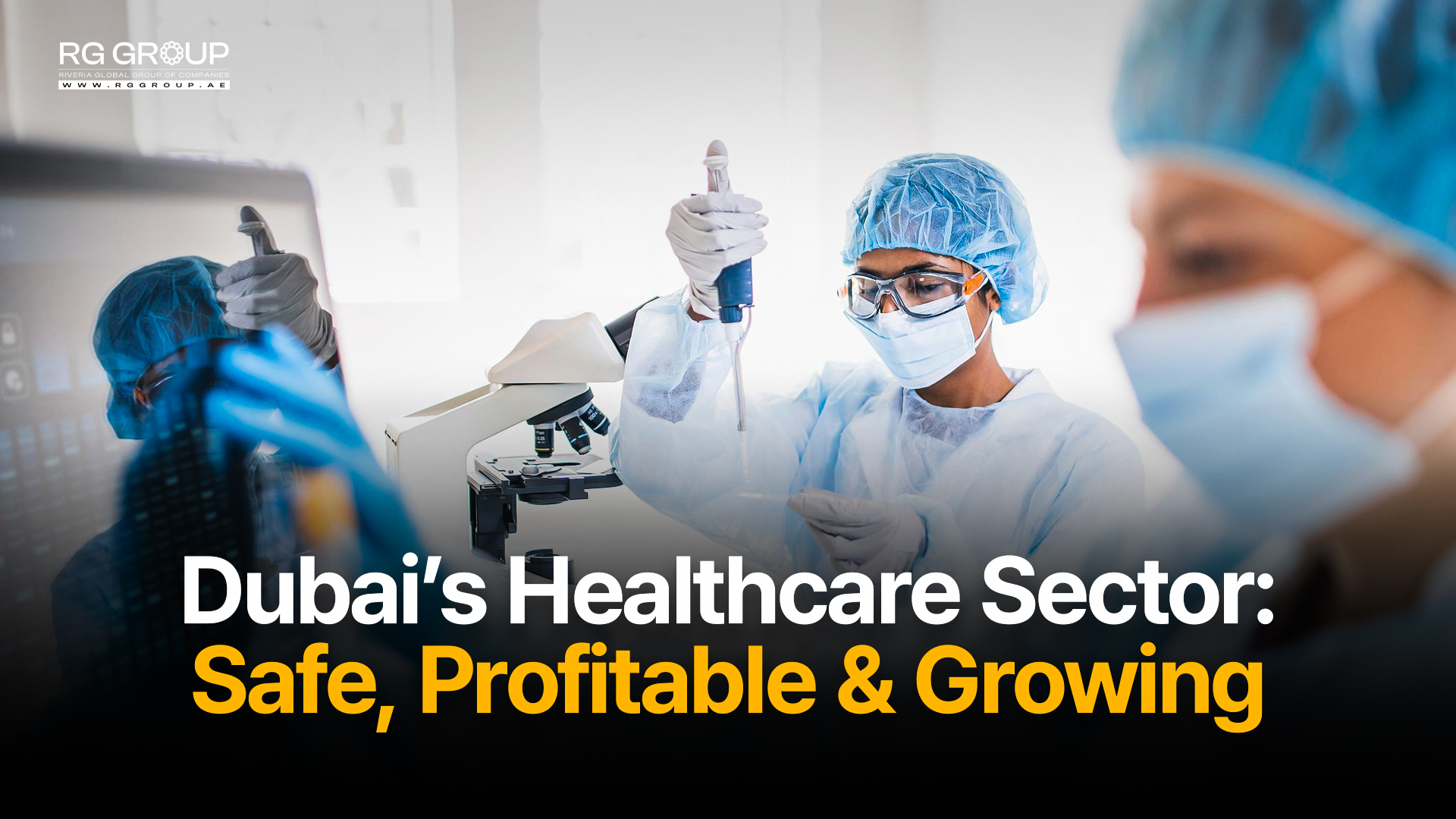 Dubai’s Healthcare Sector: Safe, Profitable & Growing
