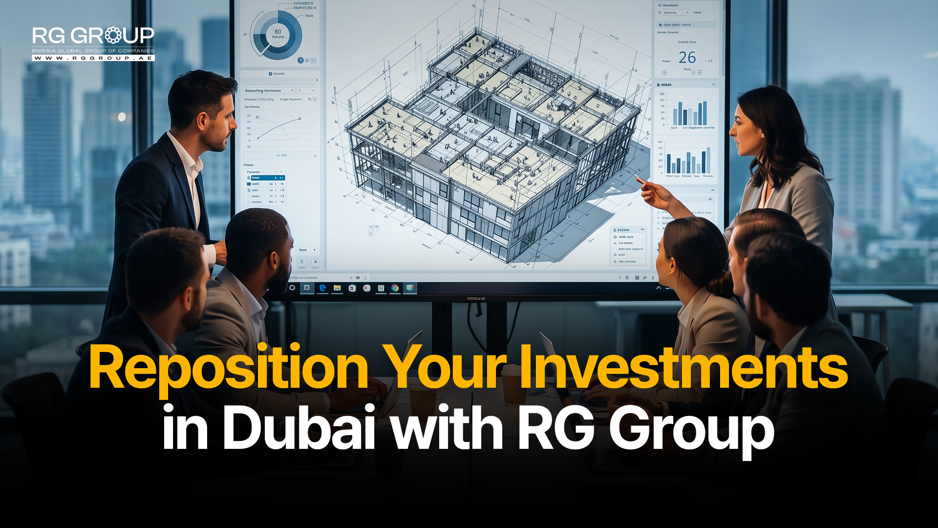 Reposition Your Investments in Dubai With RG Group