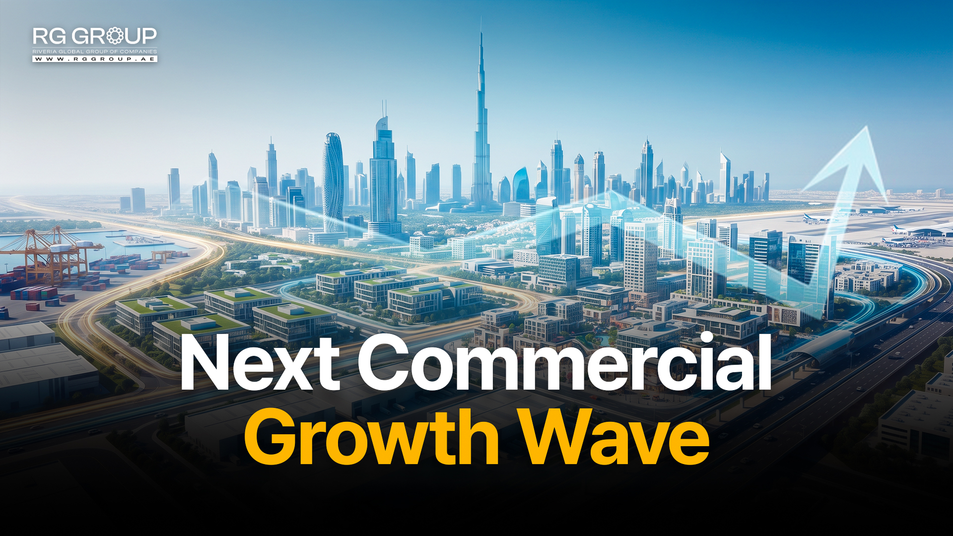 Dubai’s Next Commercial Growth Wave